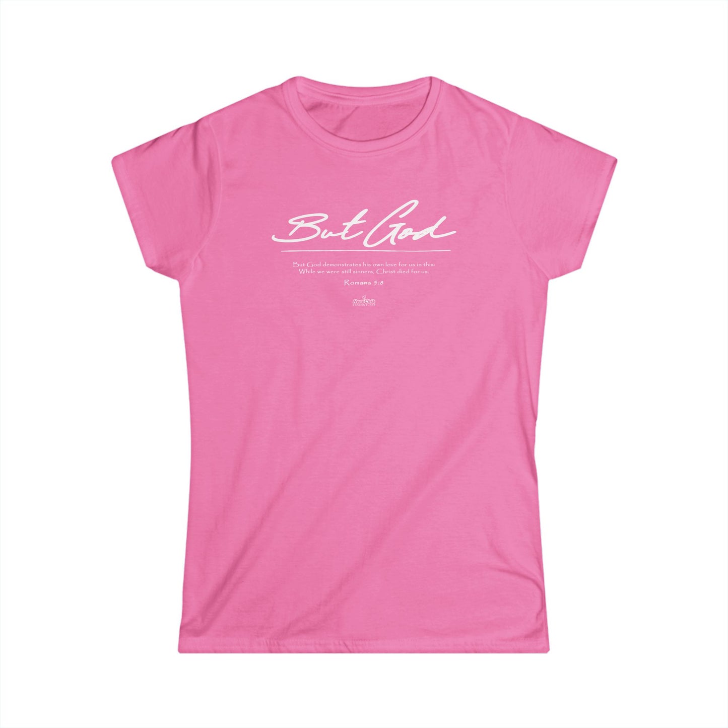 HeroChik: "But God" - Women's Softstyle Tee