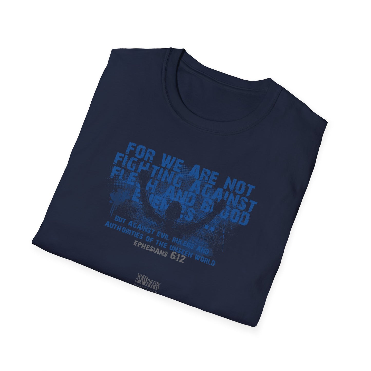War on the Floor - "Ephesians 612" - Unisex Softstyle Tee