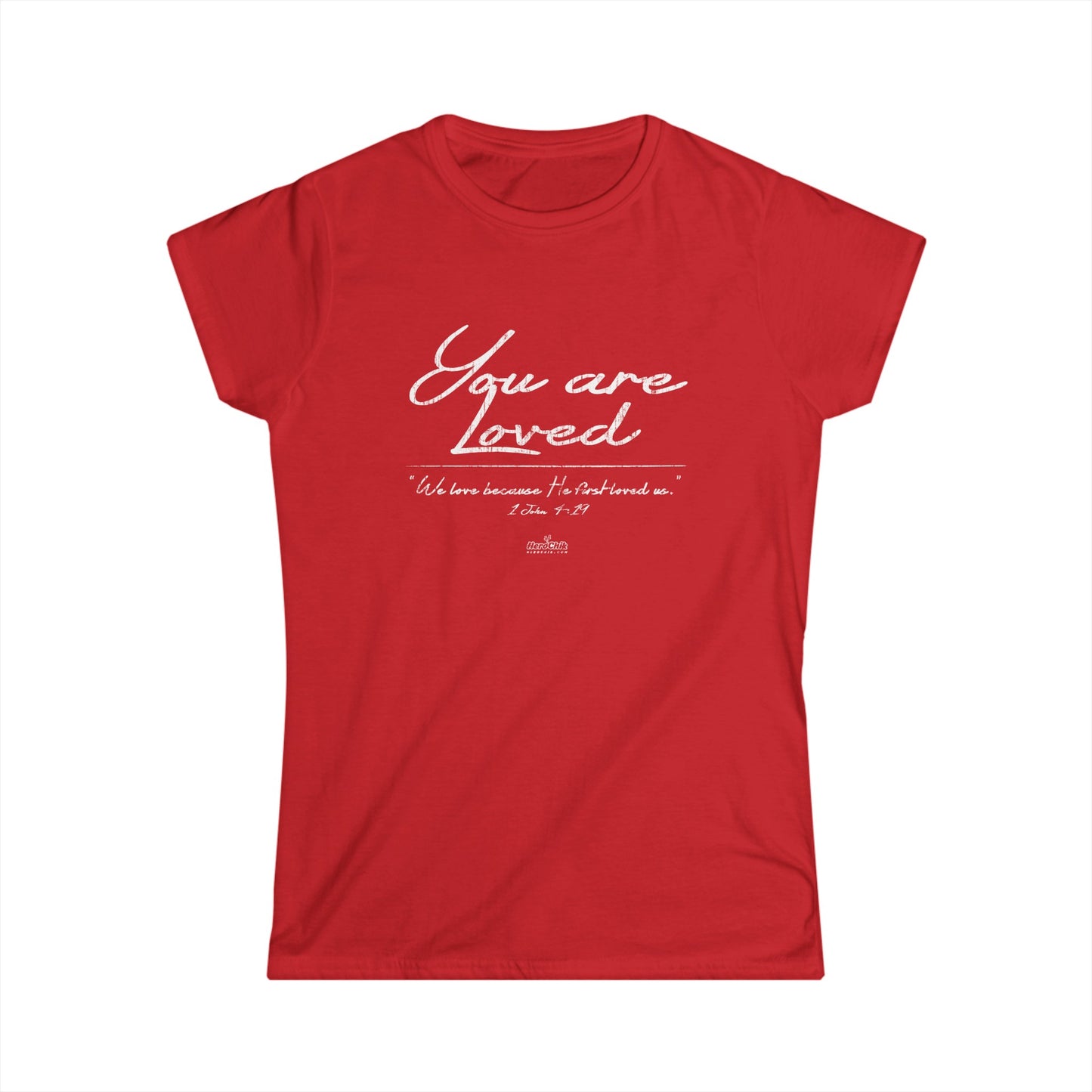 HeroChik: "You Are Loved" - Women's Softstyle Tee