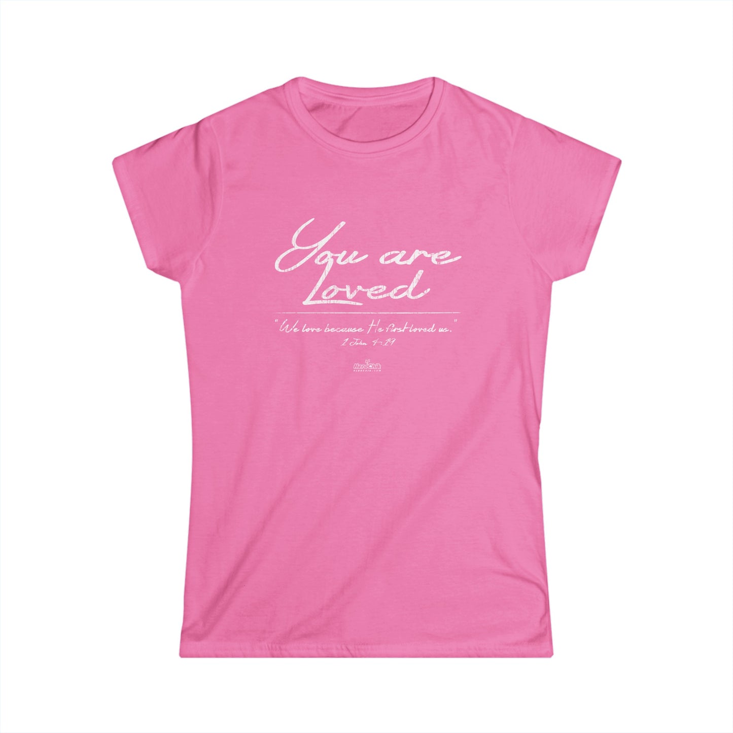 HeroChik: "You Are Loved" - Women's Softstyle Tee