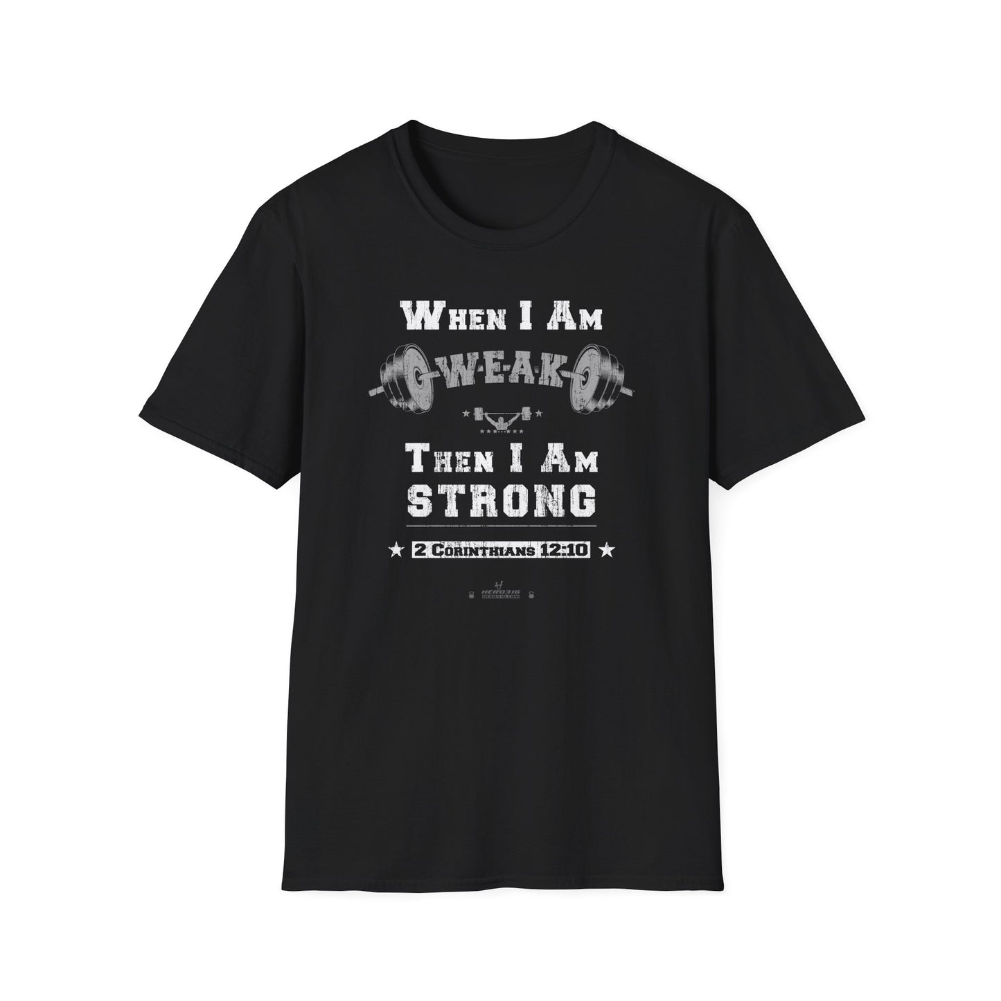 Hero316: "When I Am Weak" - Unisex Softstyle Tee