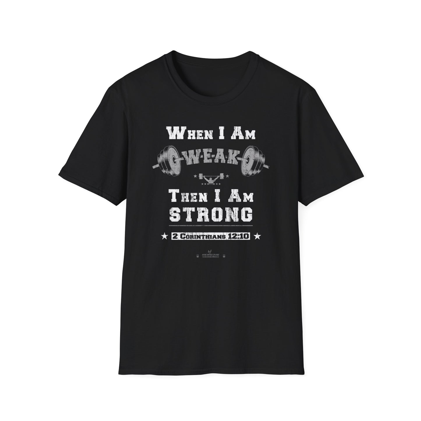 Hero316: "When I Am Weak" - Unisex Softstyle Tee