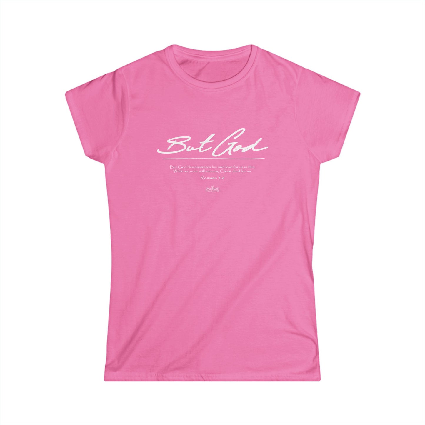 HeroChik: "But God" - Women's Softstyle Tee