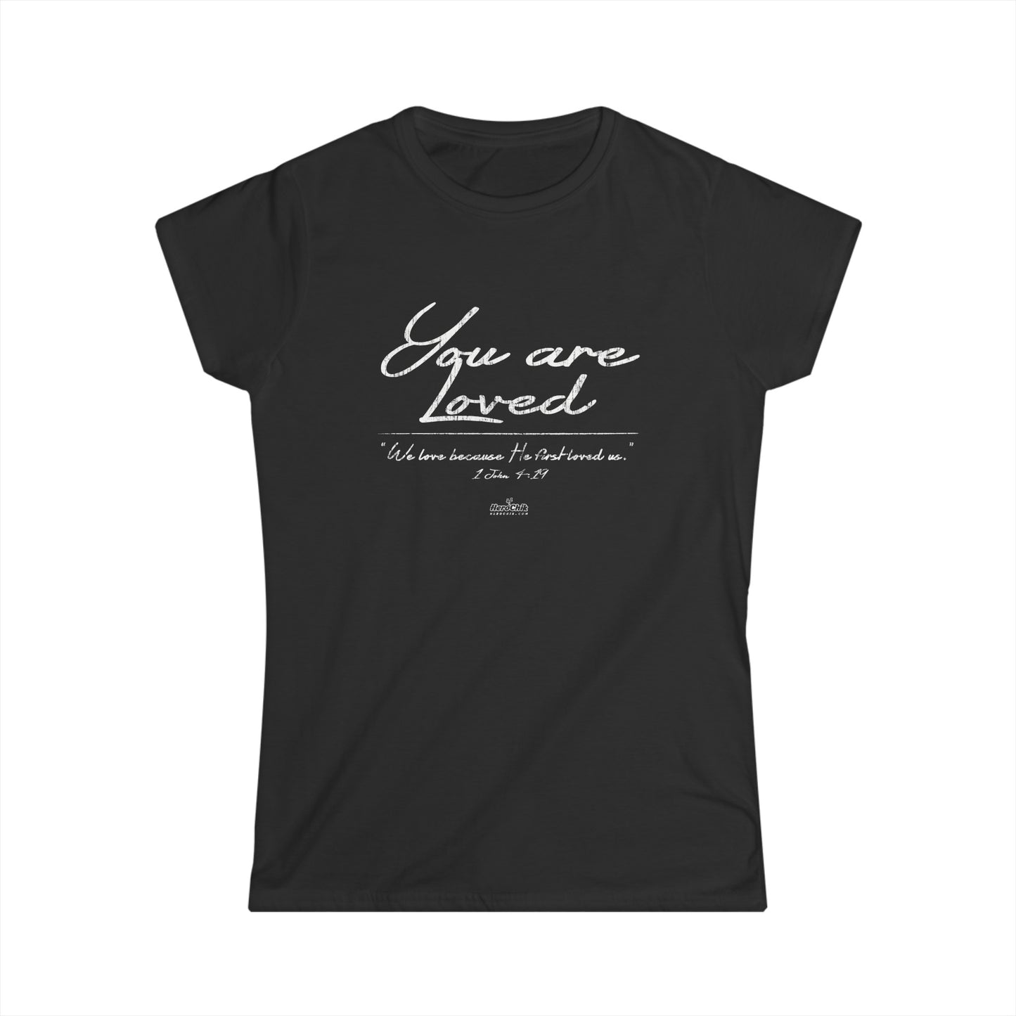 HeroChik: "You Are Loved" - Women's Softstyle Tee