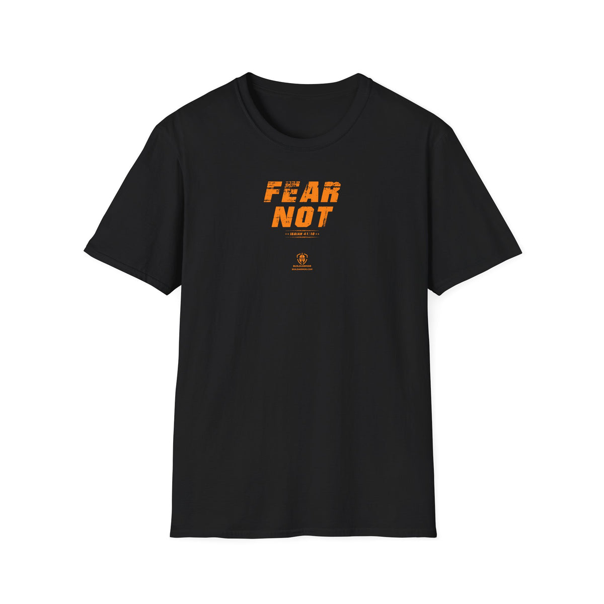 Build Armor:  "Fear Not" - Unisex Softstyle Tee