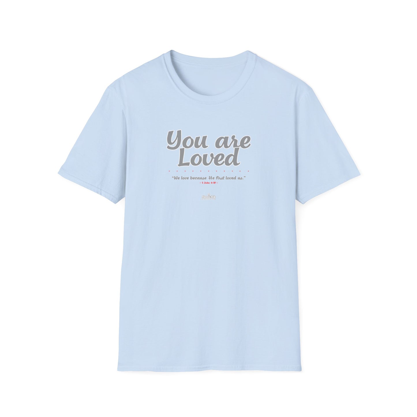 HeroChik:  "You Are Loved" - Unisex Short Sleeve Tee