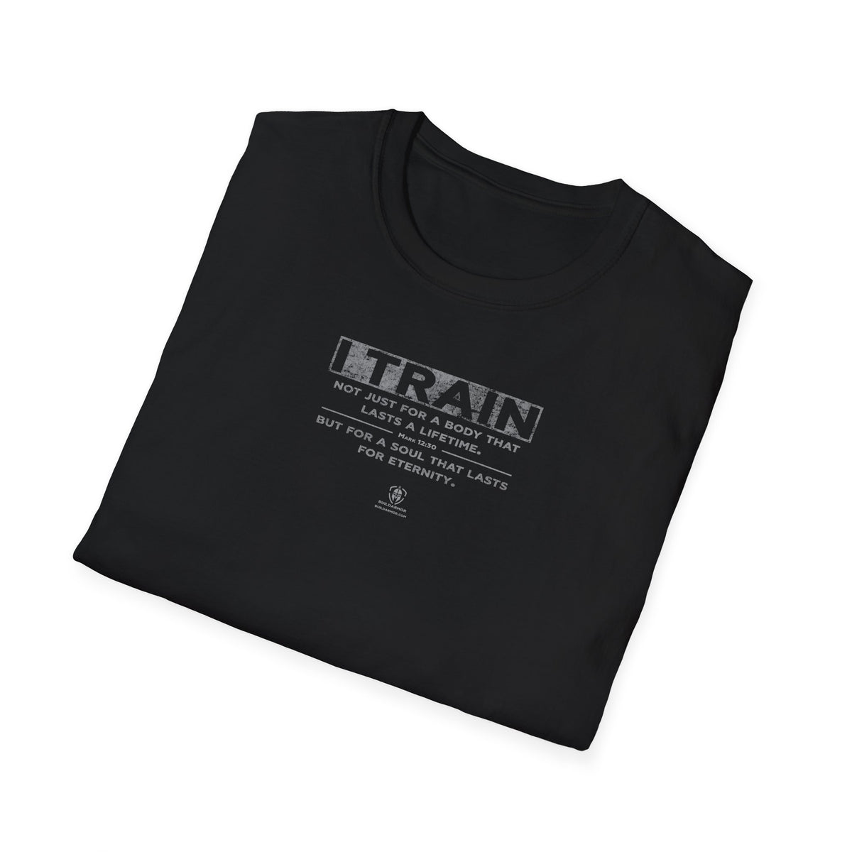 Build Armor:  "I Train" - Unisex Softstyle Tee