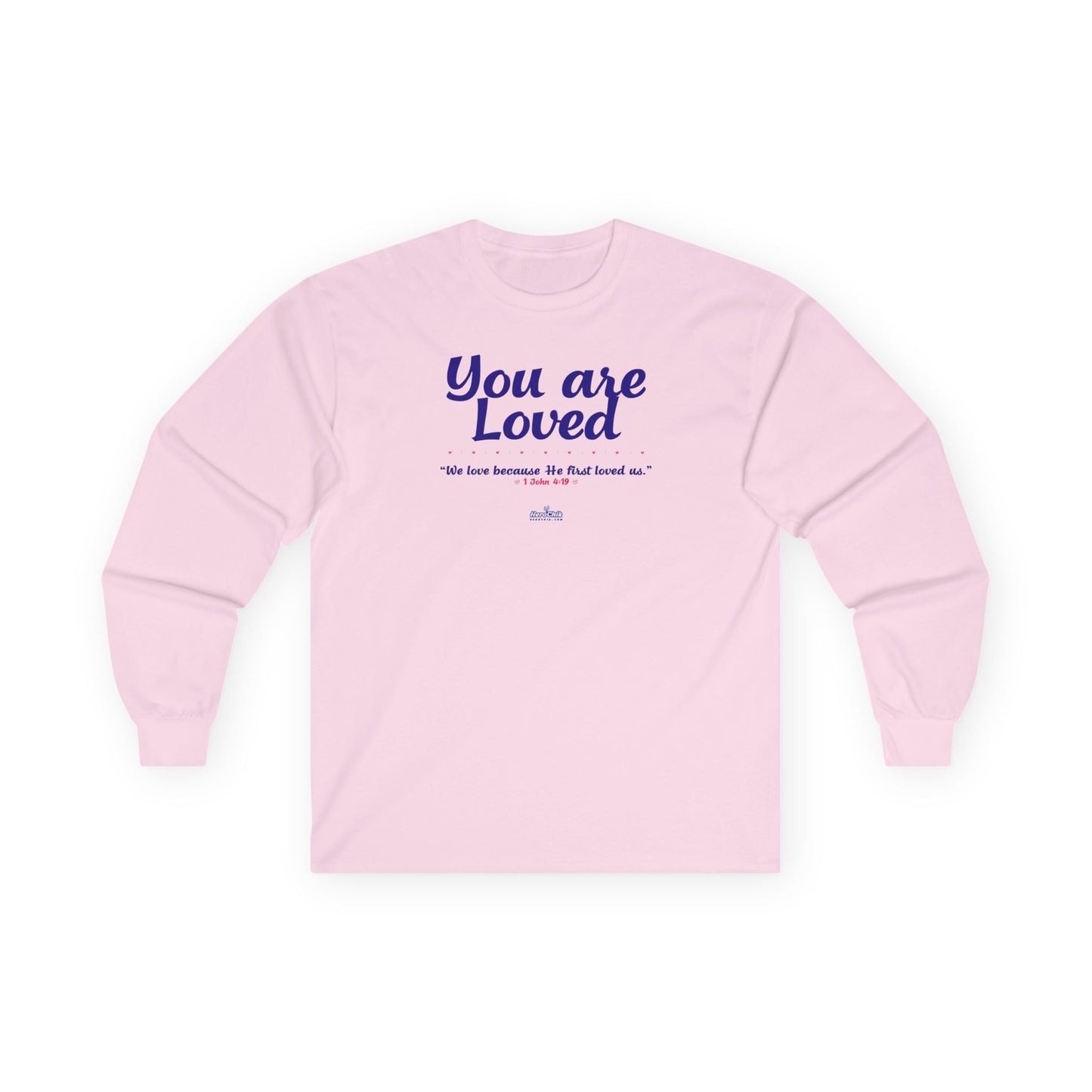 HeroChik:  "You Are Loved" - Unisex Long Sleeve Tee