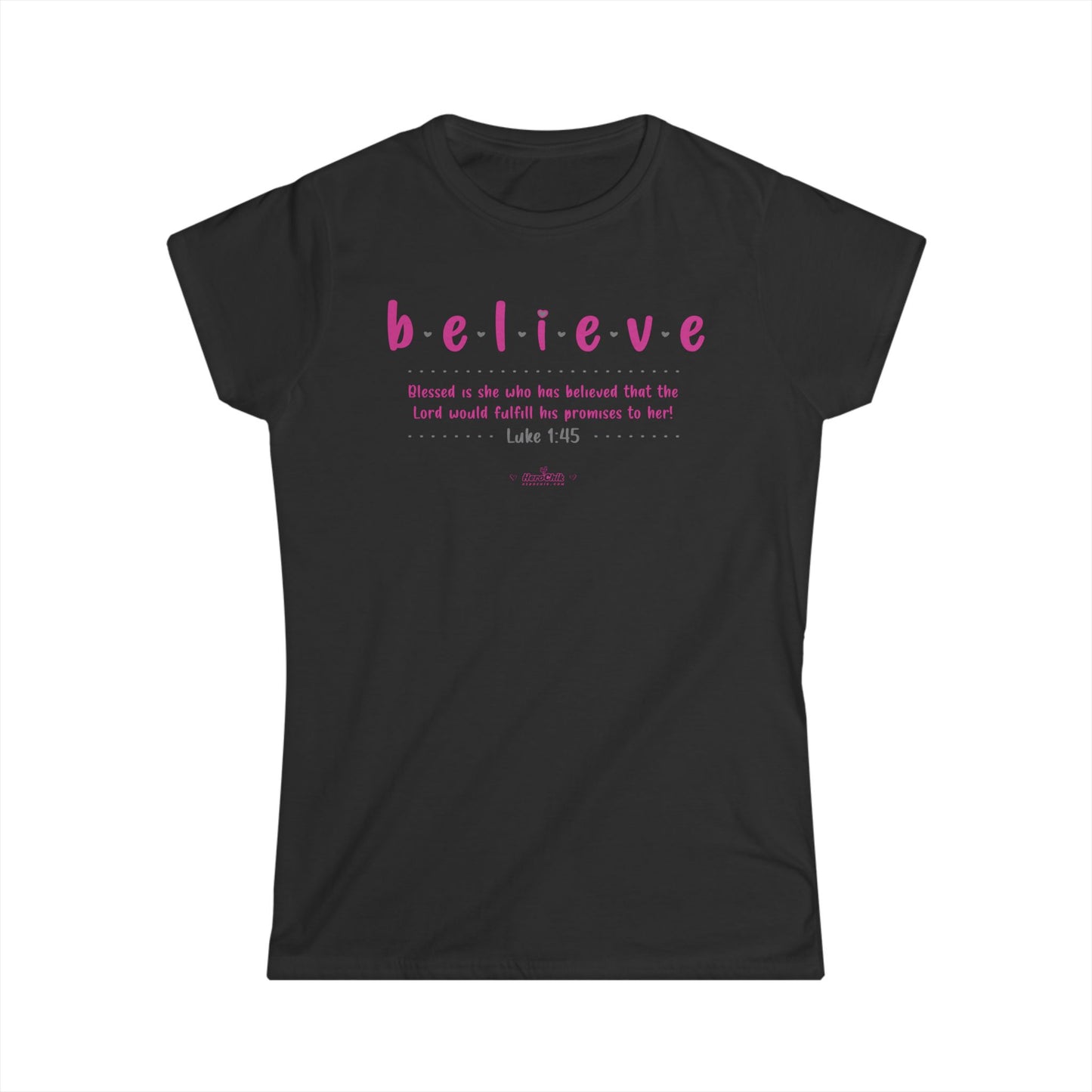 HeroChik:  "Believe" - Women's Softstyle Tee