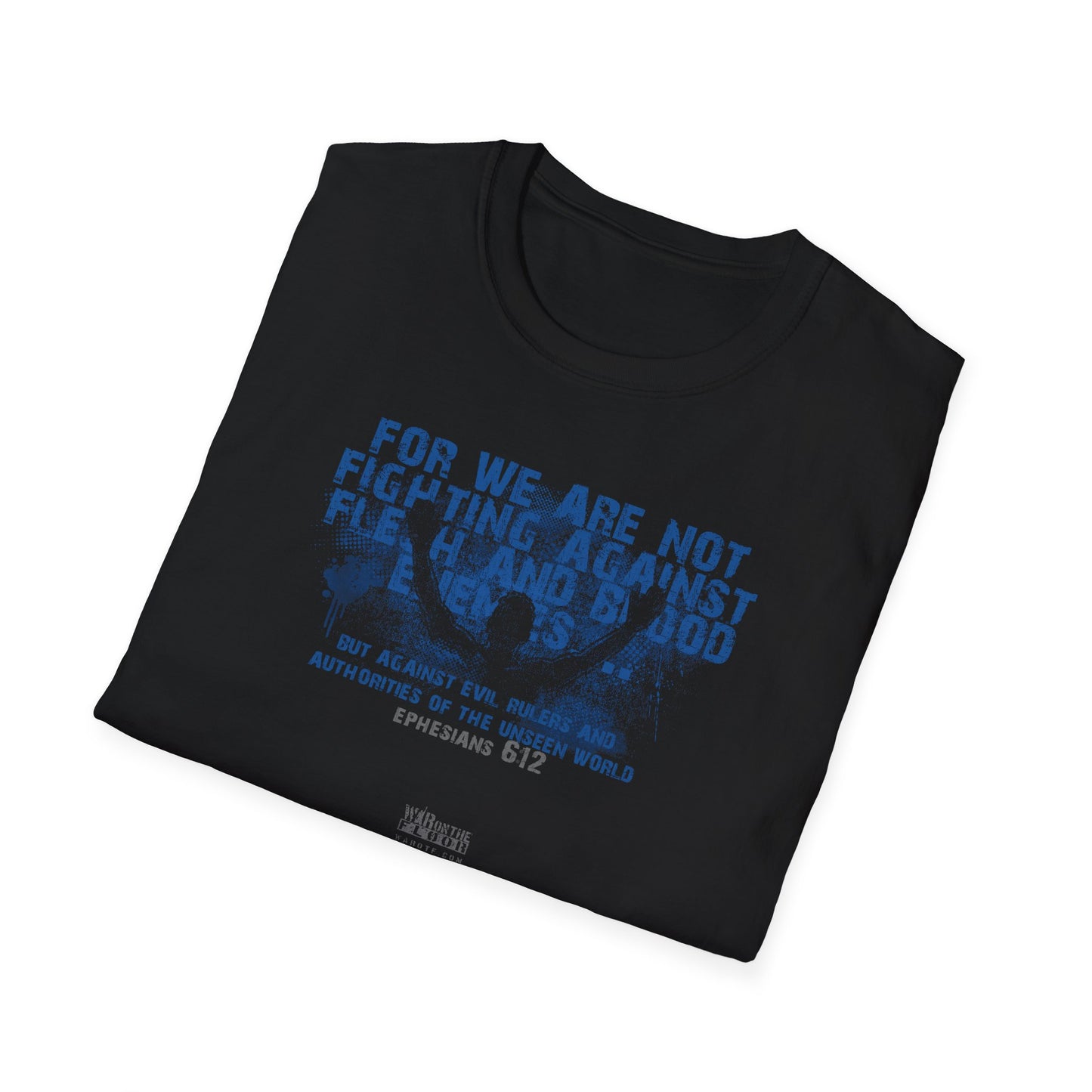 War on the Floor - "Ephesians 612" - Unisex Softstyle Tee