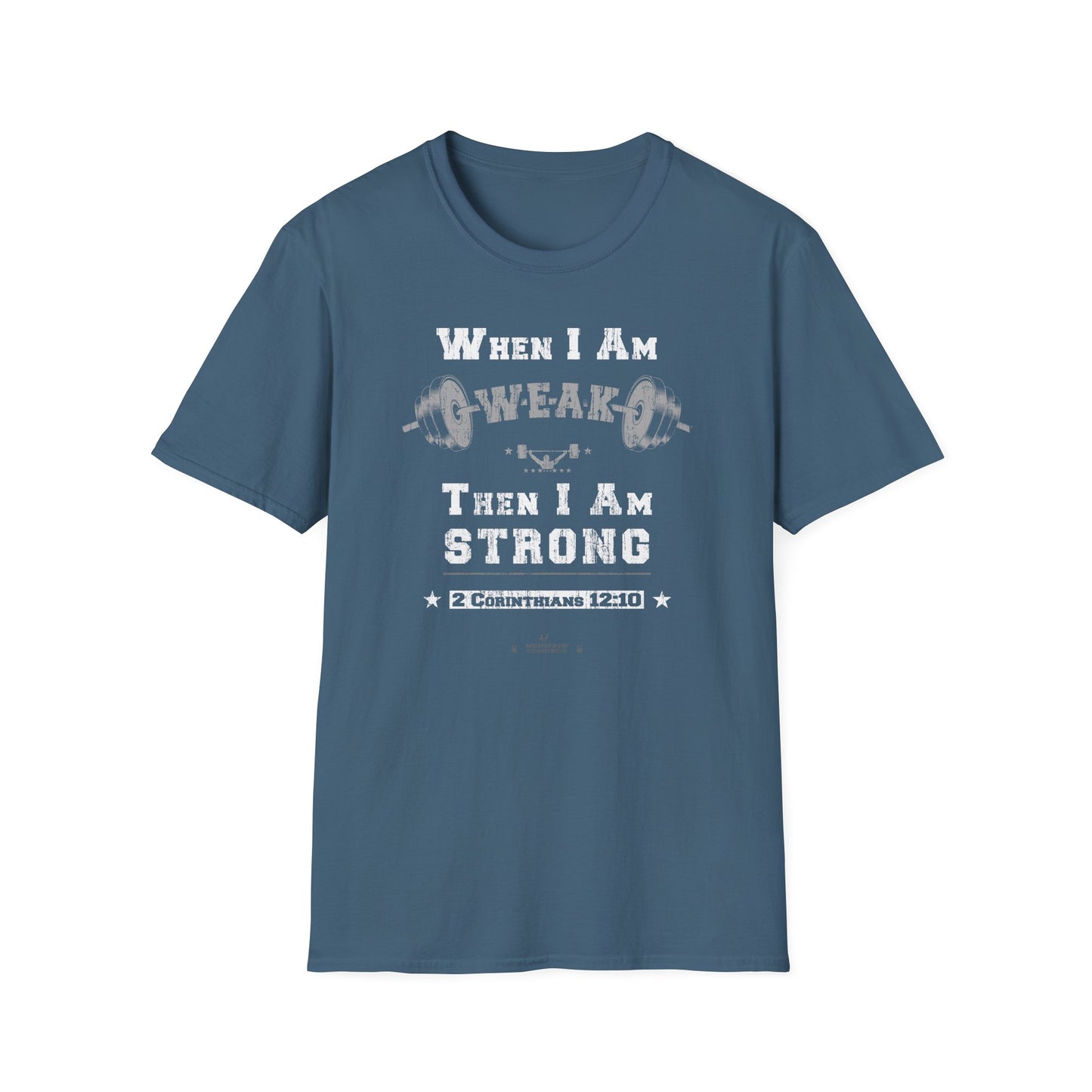 Hero316:  "When I Am Weak" - Unisex Softstyle Tee