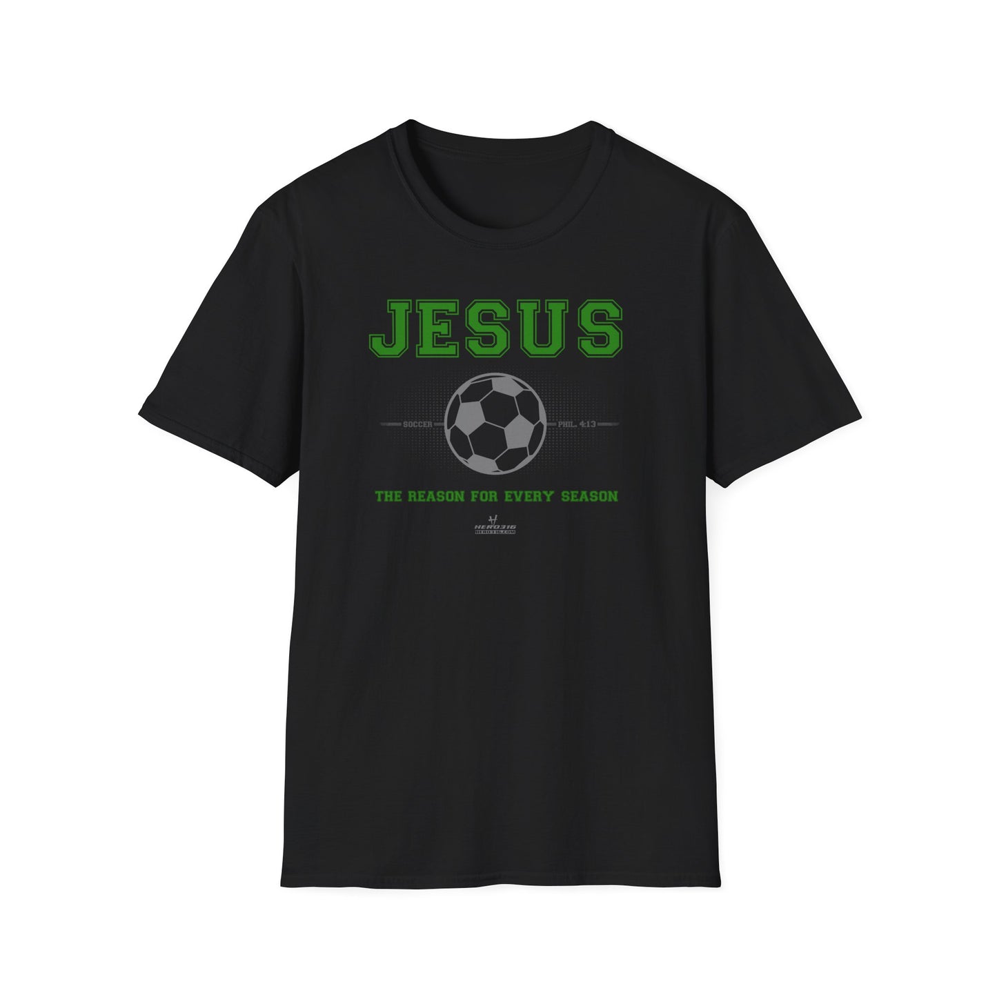 Hero316:  "Reason - Soccer" - Unisex Softstyle Tee