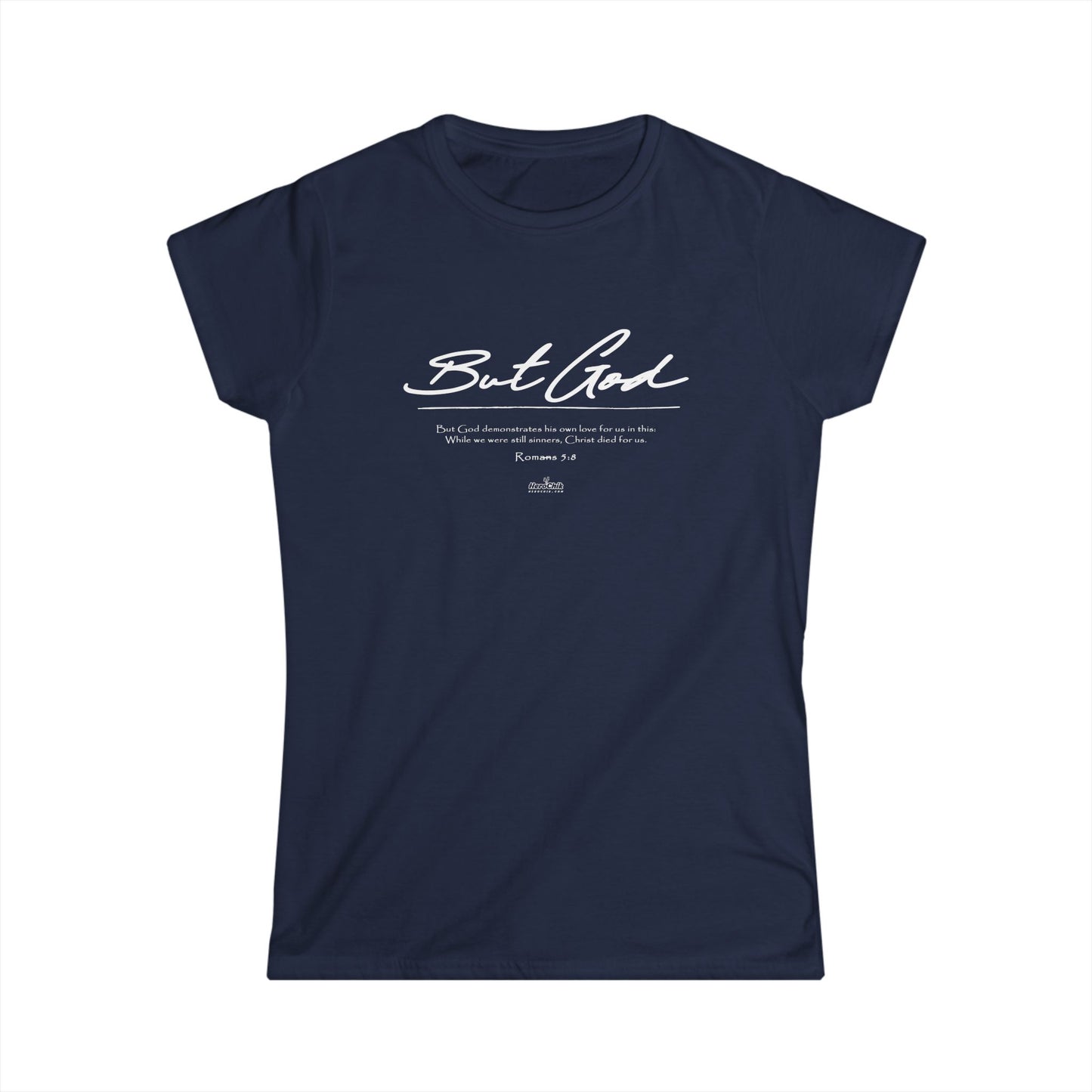 HeroChik:  "But God" - Women's Softstyle Tee