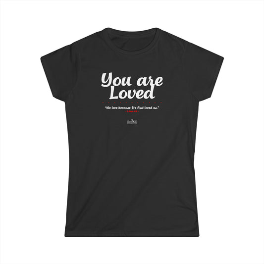 HeroChik:  "You Are Loved" - Women's Softstyle Tee