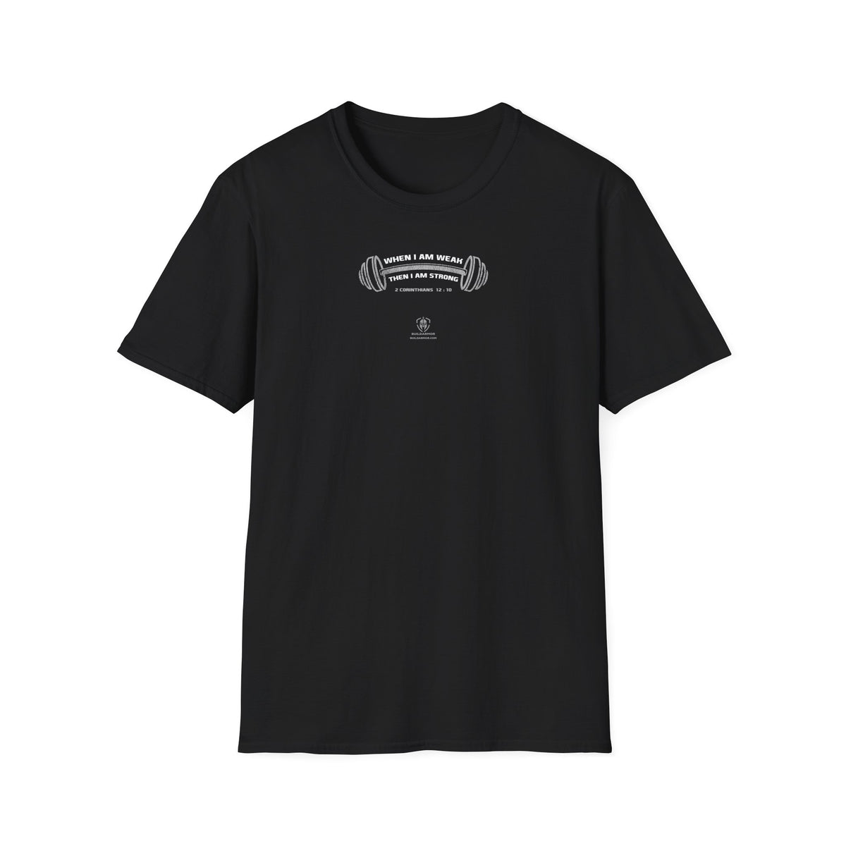 Build Armor:  "Weak then Strong" - Unisex Softstyle Tee