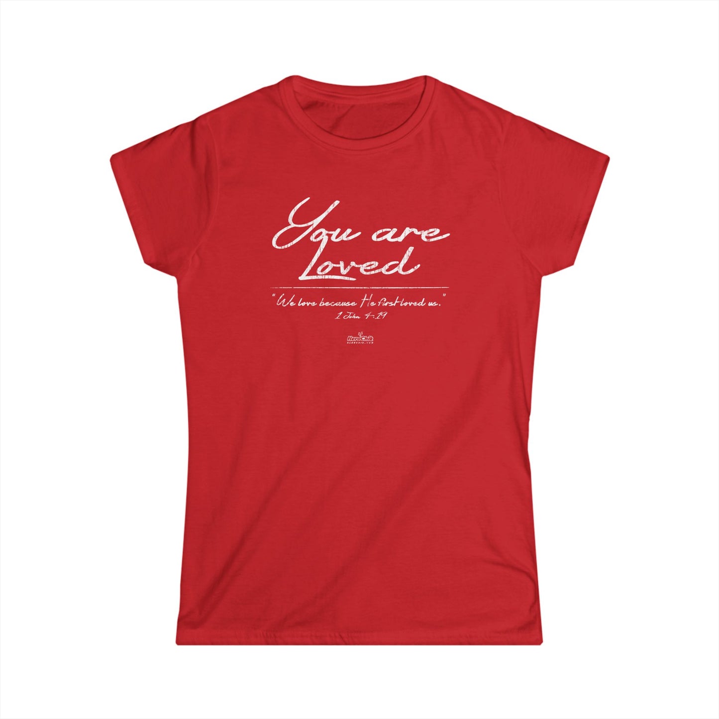 HeroChik:  "You Are Loved" - Women's Softstyle Tee