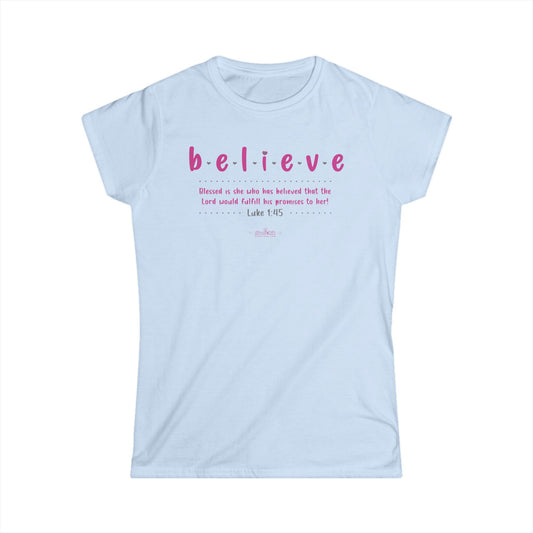 HeroChik:  "Believe" - Women's Softstyle Tee