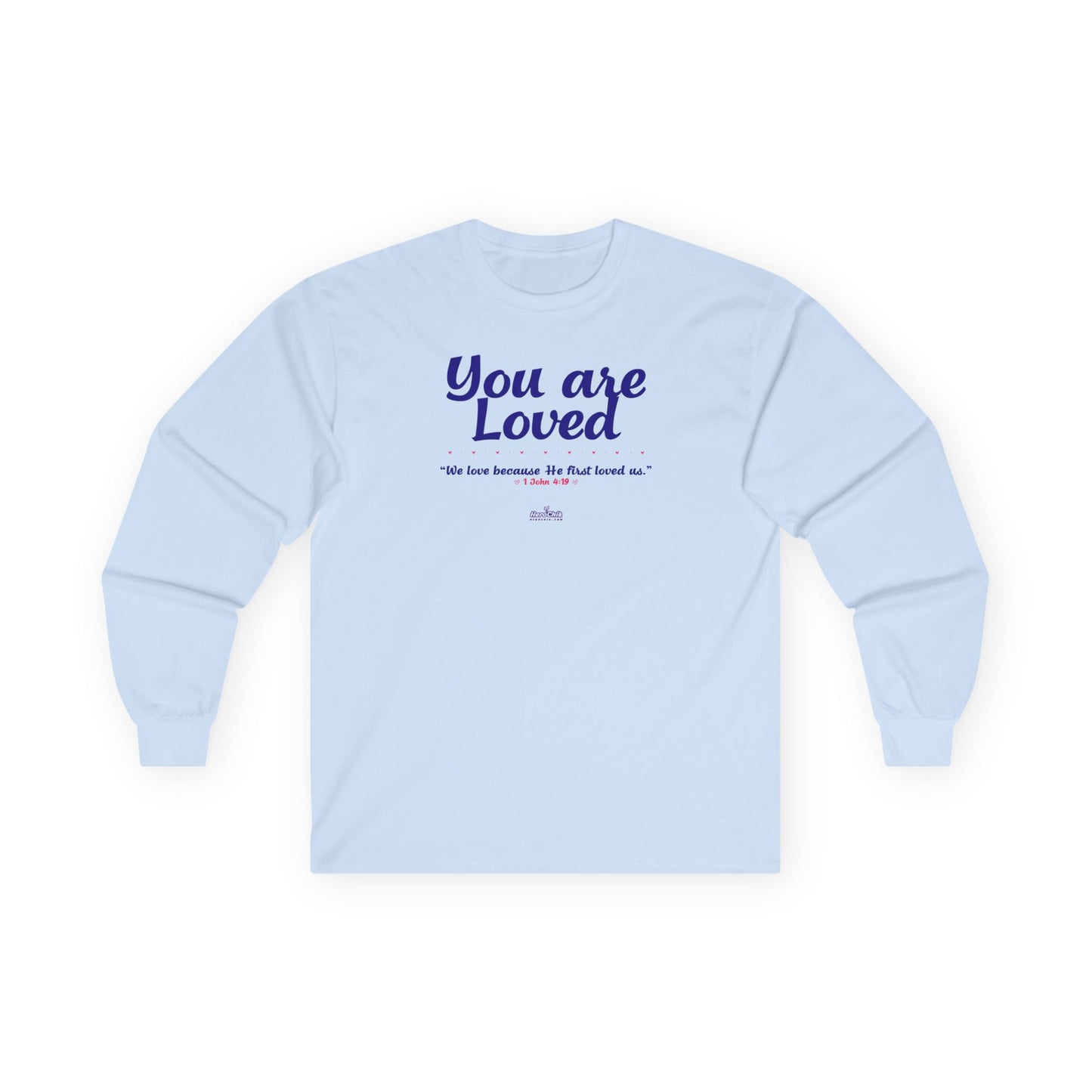 HeroChik:  "You Are Loved" - Unisex Long Sleeve Tee