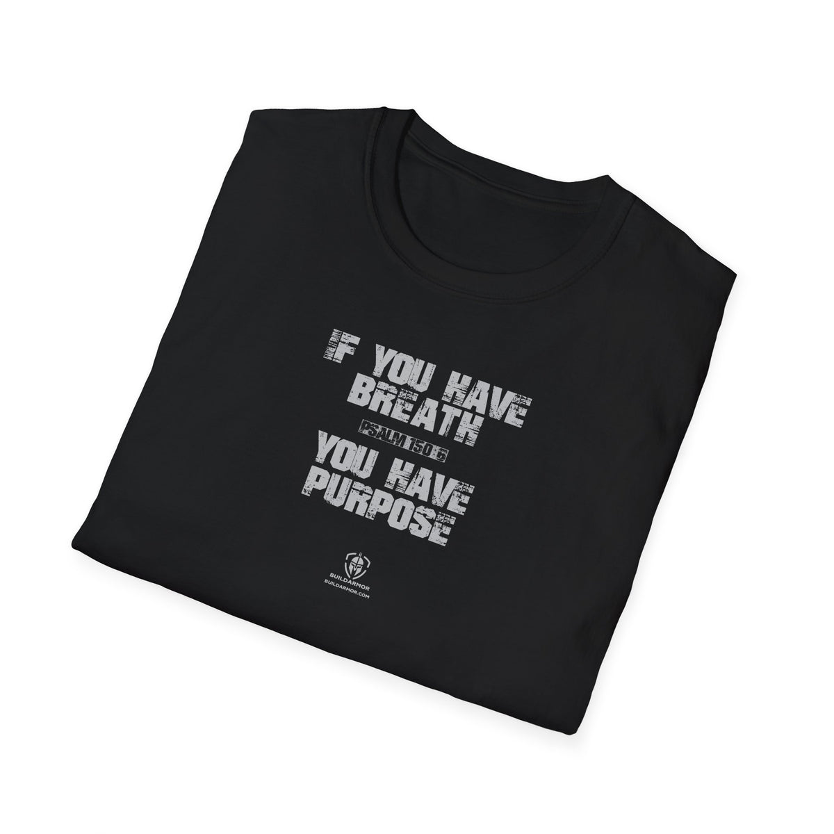 Build Armor:  "Breath and Purpose" - Unisex Softstyle Tee