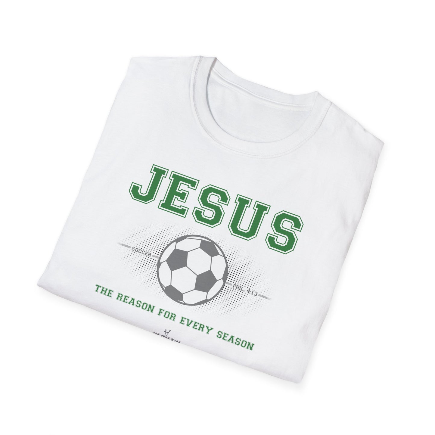 Hero316:  "Reason - Soccer" - Unisex Softstyle Tee